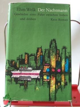 Product image 1 of the product “Der Nachtmann : Geschichte e. Fahrt zwischen hüben u. drüben. Kein Roman / Ehm Welk ”