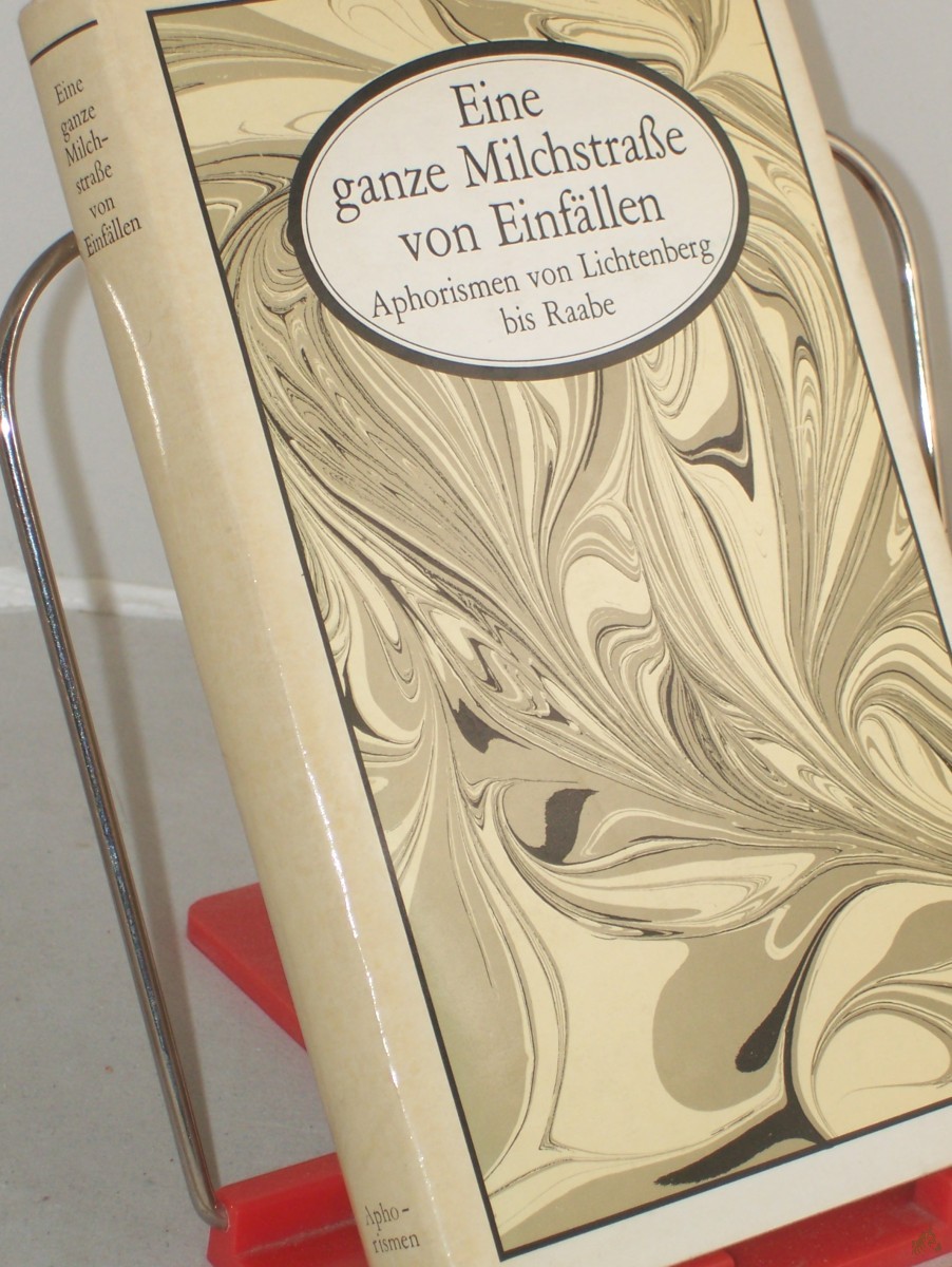 Product image 1 of the product “Eine ganze Milchstrasse von Einfällen : Aphorismen von Lichtenberg bis Raabe / hrsg. von Dietrich Simon ”