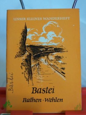 Product image 1 of the product “Bastei, Kurort Rathen, Stadt Wehlen / Überarb.: Hermann Lemme. Kt. Skizzen: Curt Weber u. a. ”
