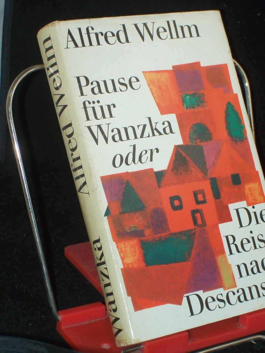Artikelbild 1 des Artikels “Pause für Wanzka oder die Reise nach Descansar : Roman / Alfred Wellm “