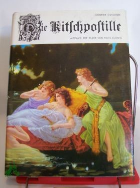 Product image 1 of the product “Die Kitschpostille / hrsg. von Günther Cwojdrak. Ausw. d. Bilder von Hans Ludwig ”