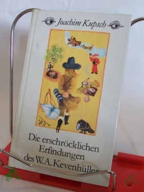Artikelbild 1 des Artikels “Die erschröcklichen Erfindungen des W. A. Kevenhüller / Joachim Kupsch. Farbbilder: Renate Totzke-Israel “