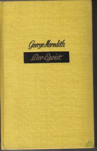Artikelbild 1 des Artikels “Der Egoist : Roman / George Meredith. Übers. v. Hans Reisinger. Mit e. Nachw. v. Joachim Krehayn “