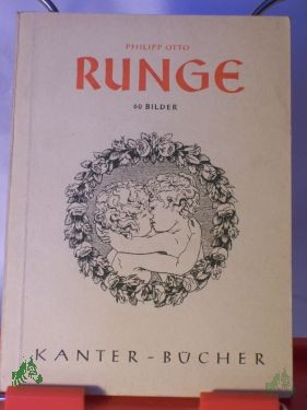 Artikelbild 1 des Artikels “60 Bilder / Philipp Otto Runge. Ausgew. u. eingel. v. Carl v. Lorck “