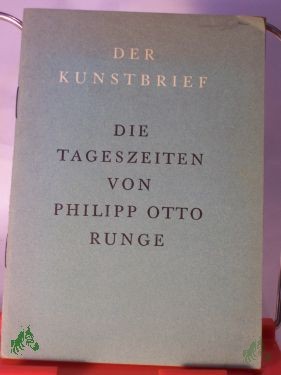 Artikelbild 1 des Artikels “Die Tageszeiten / Philipp Otto Runge. Einf.: Victor Dirksen “