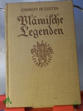 Product image 1 of the product “Vlämische Legenden / Charles de Coster. Ins Deutsche übertr. von Alfred Odin. Textrev.: Werner Müller ”