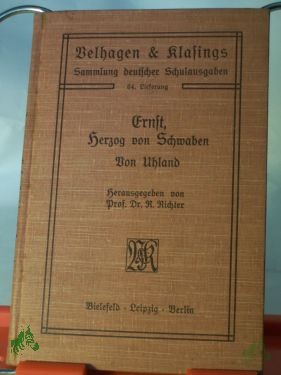Product image 1 of the product “Ernst, Herzog von Schwaben / Ludwig Uhland. Hrsg. von R. Richter ”
