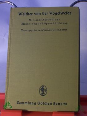 Product image 1 of the product “Walther von der Vogelweide mit e. Ausw. aus Minnesang u. Spruchdichtg : Mit Anm. u. e. Wörterb. / Otto Güntter ”