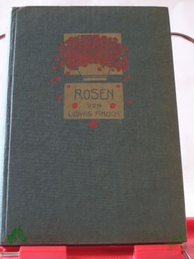 Product image 1 of the product “Rosen / von Ludwig Finckh. Mit e. Einf. von Otto Julius Bierbaum ”