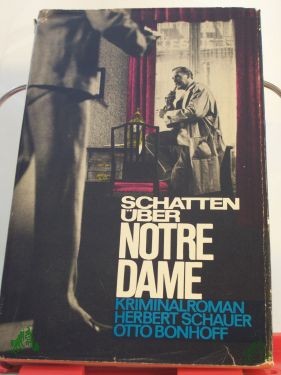 Artikelbild 1 des Artikels “Schatten über Notre-Dame : Kriminalroman / Herbert Schauer ; Otto Bonhoff “
