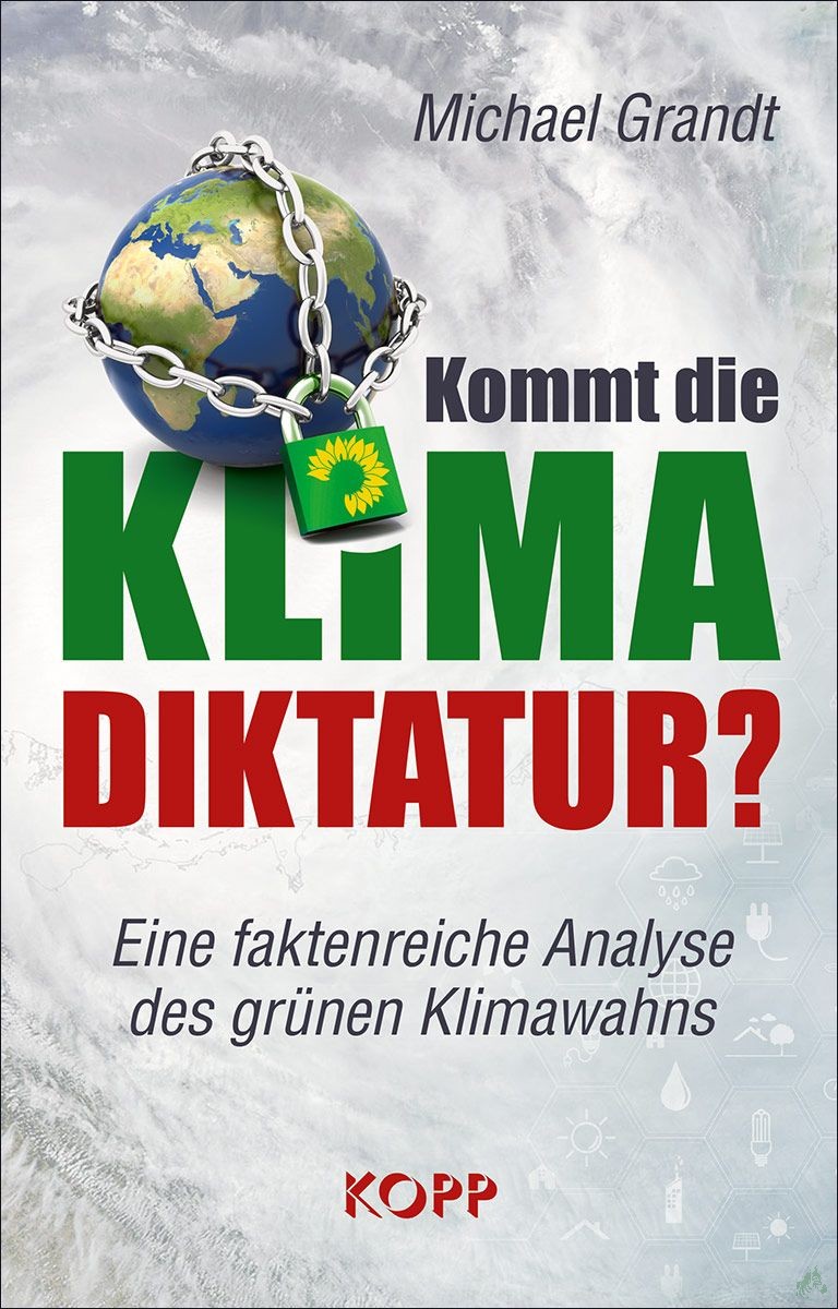 Artikelbild 1 des Artikels “Kommt die Klima-Diktatur? : eine faktenreiche Analyse des grünen Klimawahns / Michael Grandt “