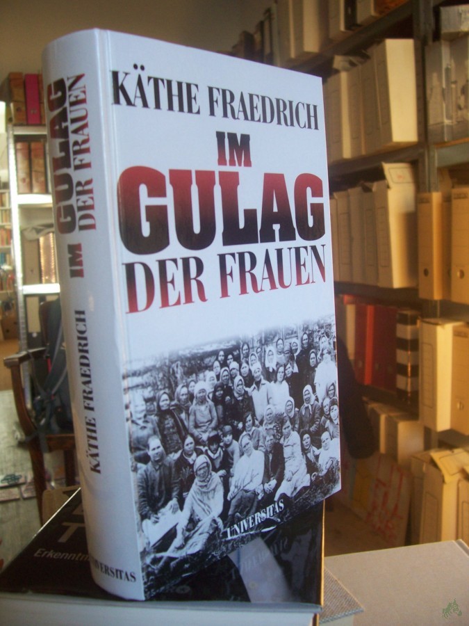 Artikelbild 1 des Artikels “Im Gulag der Frauen / Käthe Fraedrich “