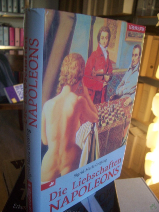 Artikelbild 1 des Artikels “Die Liebschaften Napoleons / Sigrid-Maria Größing “