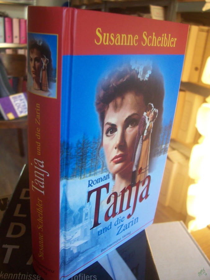 Product image 1 of the product “Tanja und die Zarin : Roman / Susanne Scheibler ”