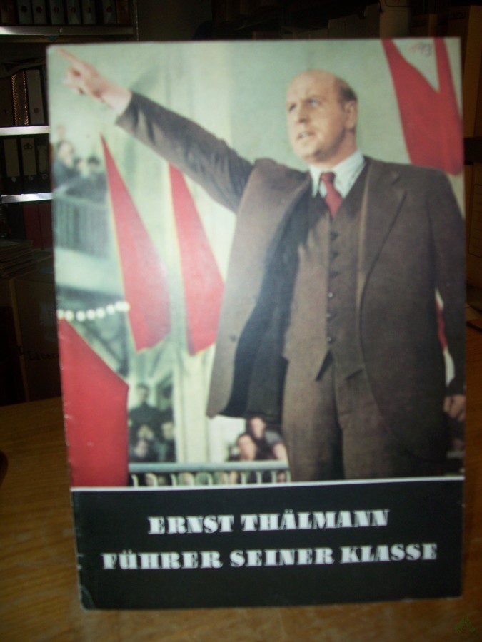 Artikelbild 1 des Artikels “Ernst Thälmann Führer seiner Klasse “