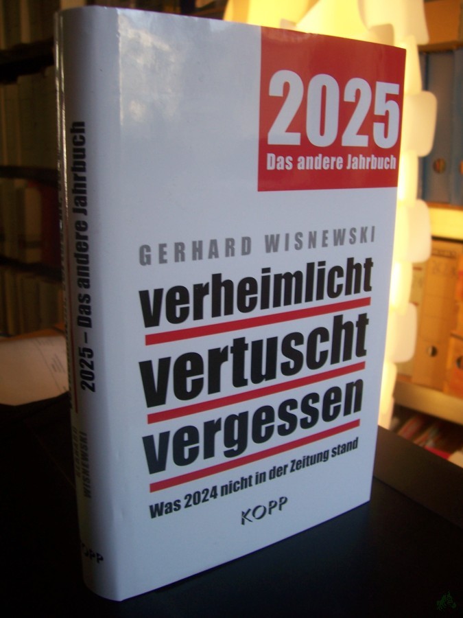 Artikelbild 1 des Artikels “verheimlicht – vertuscht – vergessen 2025 : Was 2024 nicht in der Zeitung stand / Gerhard Wisnewski “