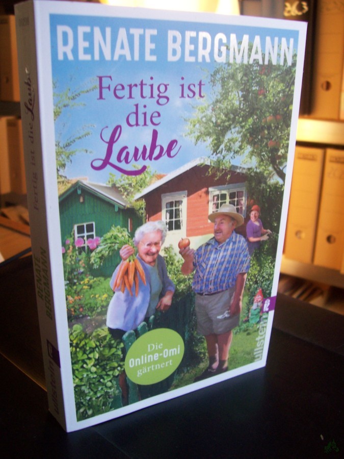 Artikelbild 1 des Artikels “Fertig ist die Laube : die Online-Omi gärtnert / Renate Bergmann “