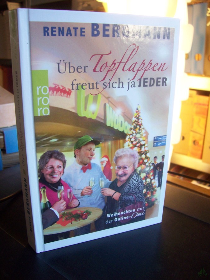 Artikelbild 1 des Artikels “Über Topflappen freut sich ja jeder : Weihnachten mit der Online-Omi / Renate Bergmann “