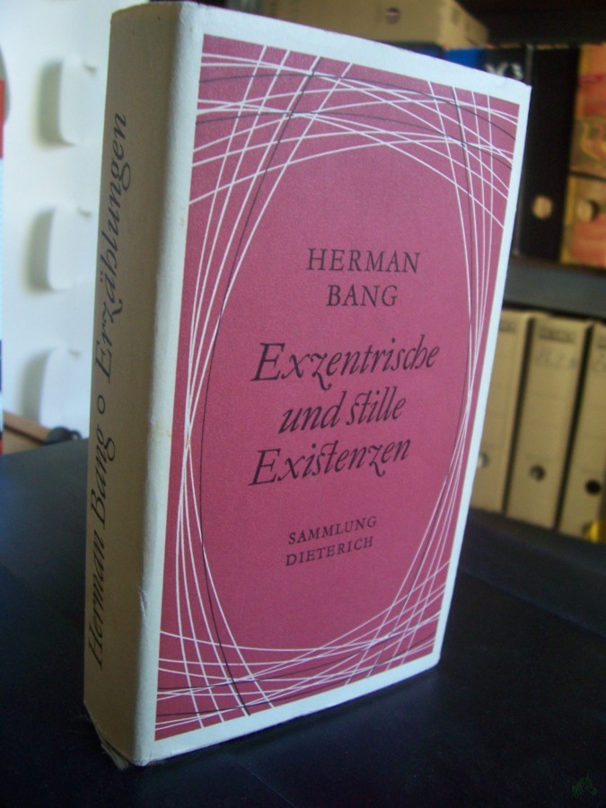 Artikelbild 1 des Artikels “Exzentrische und stille Existenzen : Erzählungen / Herman Bang. [Aus d. Dän. von Elfriede Adelberg, Ernst Brausewetter u.a. Mit Nachw. von Ernst Walter] “