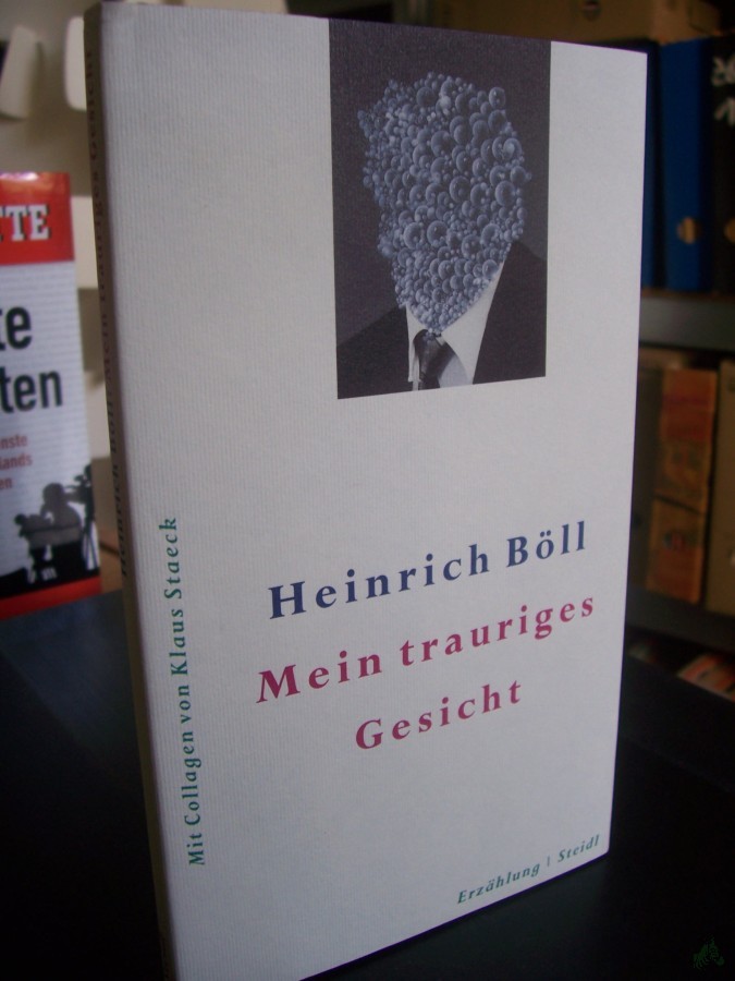Artikelbild 1 des Artikels “Mein trauriges Gesicht / Heinrich Böll. [Mit Collagen von Klaus Staeck] “