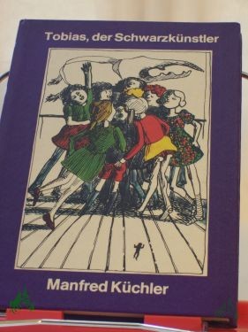 Artikelbild 1 des Artikels “Tobias, der Schwarzkünstler / Manfred Küchler. Illustrationen von Barbara Lechner “