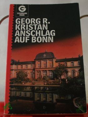 Artikelbild 1 des Artikels “Anschlag auf Bonn : Kriminalroman / Georg R. Kristan “