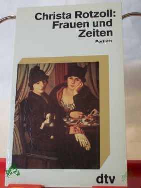 Artikelbild 1 des Artikels “Frauen und Zeiten : Porträts / Christa Rotzoll “