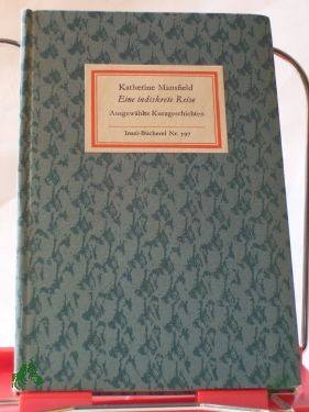 Product image 1 of the product “Eine indiskrete Reise : ausgew. Kurzgeschichten / Katherine Mansfield. Übers. u. Anm. von Heide Steiner. Nachw. von Wolfgang Wicht ”