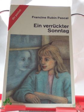 Artikelbild 1 des Artikels “Ein verrückter Sonntag / Francine Rubin Pascal. Aus d. Amerikan. von Ingrid Weixelbaumer “