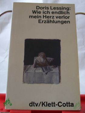 Product image 1 of the product “Wie ich endlich mein Herz verlor : Erzählungen / Doris Lessing ”