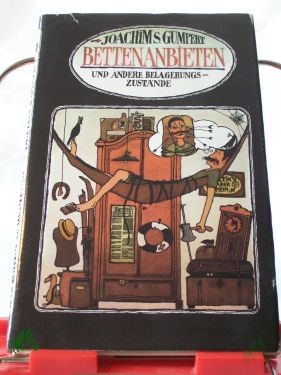 Artikelbild 1 des Artikels “Bettenanbieten und andere Belagerungszustände : Märchen, Grotesken, Feuilletons / Joachim Seiten Gumpert. Illustrationen von Bernd A. Chmura “