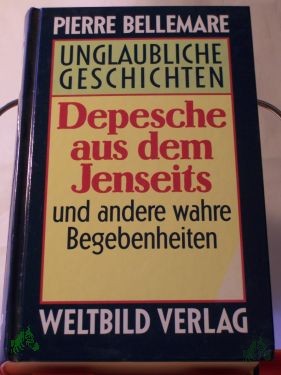 Artikelbild 1 des Artikels “Depesche aus dem Jenseits und andere wahre Begebenheiten “