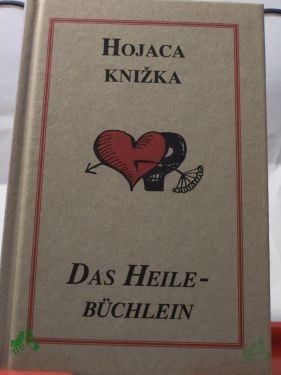 Product image 1 of the product “Hojaca knizka : serbske prislowa = Das Heilebüchlein / wubral i zestajil Gerhard Herrmann ”