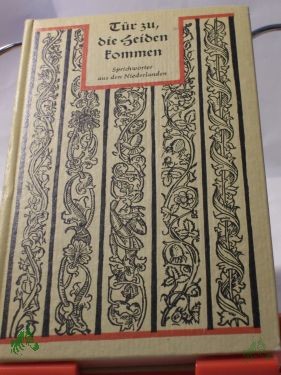 Artikelbild 1 des Artikels “Tür zu, die Heiden kommen : Sprichwörter aus d. Niederlanden = De deur toe, de heidens komen / ausgew. u. übers. von Detlev Rehbein “