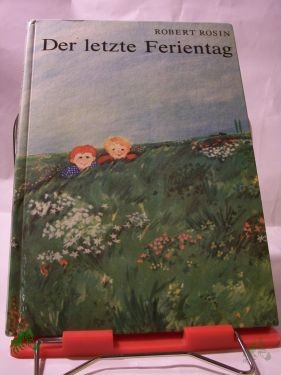 Artikelbild 1 des Artikels “Der letzte Ferientag / Robert Rosin. Illustrationen von Gisela Vogel “