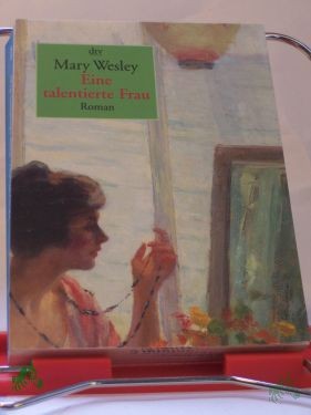 Artikelbild 1 des Artikels “Eine talentierte Frau : Roman / Mary Wesley. Dt. von Angelika Felenda “