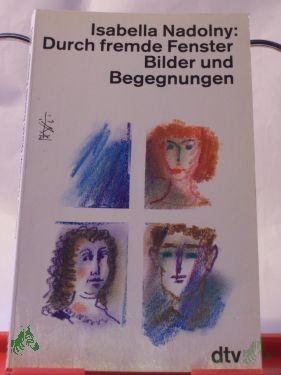 Artikelbild 1 des Artikels “Durch fremde Fenster : Bilder und Begegnungen / Isabella Nadolny “