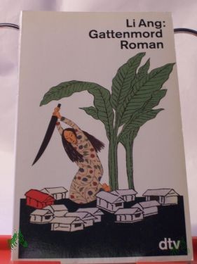 Product image 1 of the product “Gattenmord : Roman / Li Ang. Dt. von Udo Hoffmann u. Chang Hsien-chen ”