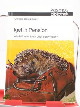 Product image 1 of the product “Igel in Pension : wie hilft man Igeln über d. Winter? / Claudia Bestajovsky ”