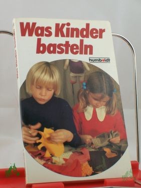 Product image 1 of the product “Was Kinder gerne basteln : prakt. Anleitungen, nach denen Kinder Spielzeug, Geschenke u. Festschmuck selber machen können / von Ulla Leippe. 371 Zeichn. von Hannes Limmer ”