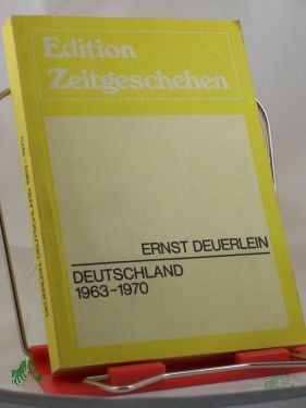 Product image 1 of the product “Deutschland neunzehnhundertdreiundsechzig bis neunzehnhundertsiebzig ||Deutschland 1963 - 1970 / Ernst Deuerlein ”