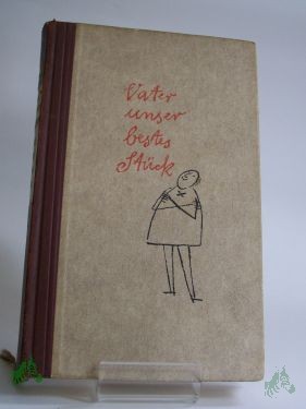 Artikelbild 1 des Artikels “Vater unser bestes Stück / Hans Nicklisch “