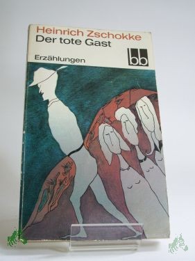 Artikelbild 1 des Artikels “Der tote Gast : Erzählungen / Heinrich Zschokke “