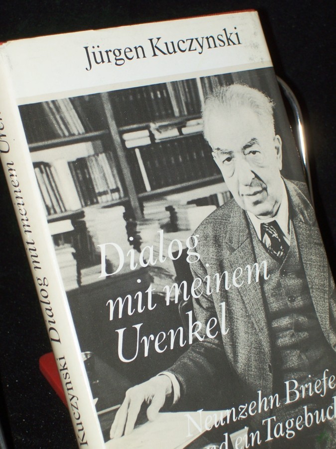 Product image 1 of the product “Dialog mit meinem Urenkel : 19 Briefe u.e. Tagebuch / Jürgen Kuczynski ”
