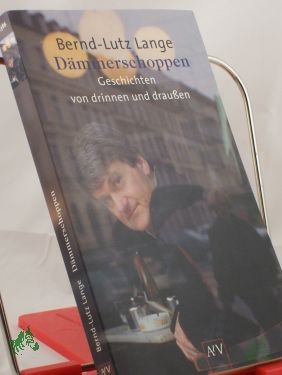 Artikelbild 1 des Artikels “Dämmerschoppen : Geschichten von drinnen und draußen / Bernd-Lutz Lange “