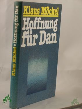 Product image 1 of the product “Hoffnung für Dan : e. Bericht / Klaus Möckel ”