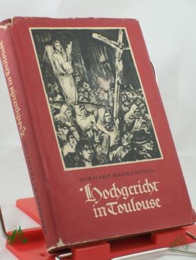 Product image 1 of the product “Hochgericht in Toulouse : Erzählung / Gerhard Harkenthal ”