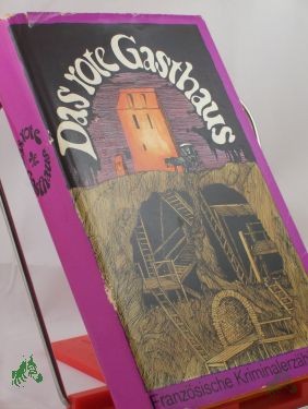 Artikelbild 1 des Artikels “Das rote Gasthaus : franz. Kriminalerzählungen / hrsg. von Herbert Greiner-Mai u. Hans Joachim Kruse u.e. Nachw. von Hans Joachim Kruse “