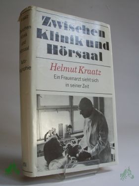 Product image 1 of the product “Zwischen Klinik und Hörsaal : Autobiographie / Helmut Kraatz. Mi ”