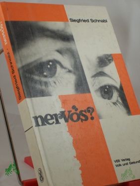 Product image 1 of the product “Nervös? : Ursachen, Erscheinungsformen, Vorbeugen u. Überwindung psychosozialer Gesundheitsstörungen / Siegfried Schnabl ”